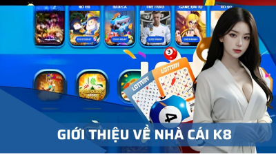 K8 - Nhà cái cá cược uy tín hàng đầu với kho game đa dạng