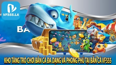 VF555 thương hiệu nhà cái uy tín được yêu thích nhất
