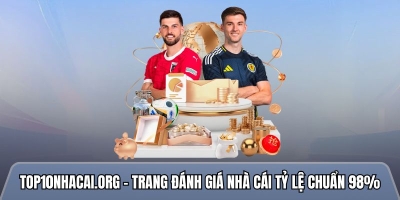 Top10nhacai.org - Trang đánh giá nhà cái tỷ lệ chuẩn 98%